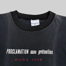 Load image into Gallery viewer, DADA 'PROCLAMATION SANS PRETENTION' '89 T-SHIRT