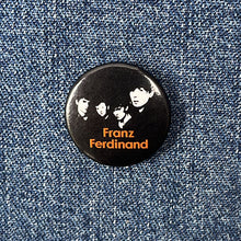 Load image into Gallery viewer, FRANZ FERDINAND &#39;04 BADGE